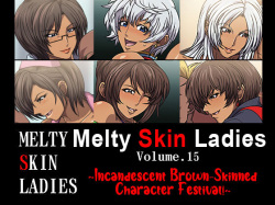 Melty Skin Ladies Vol. 15 ~Incandescent Brown-Skinned Character Festival!~